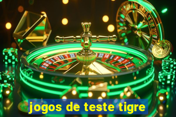 jogos de teste tigre